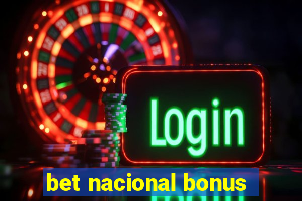 bet nacional bonus