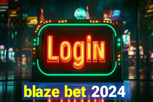 blaze bet 2024