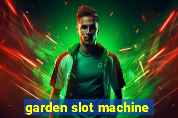 garden slot machine