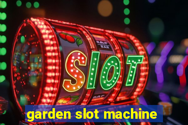 garden slot machine