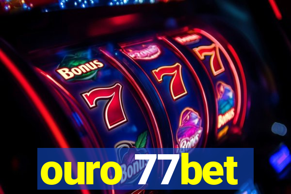 ouro 77bet