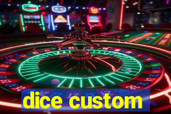 dice custom