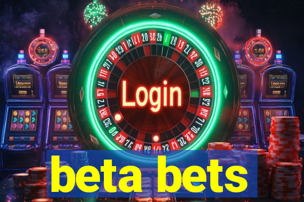 beta bets