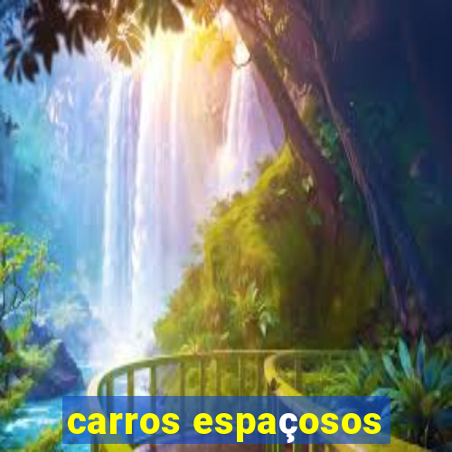 carros espaçosos