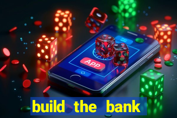 build the bank slot free play