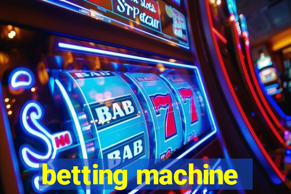 betting machine