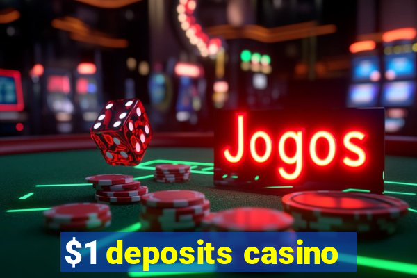 $1 deposits casino