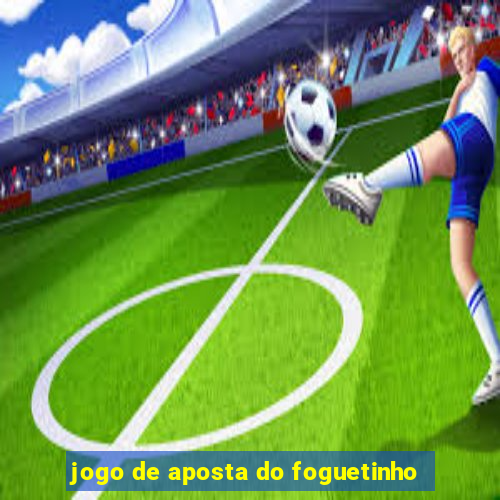 jogo de aposta do foguetinho