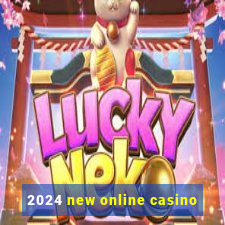 2024 new online casino