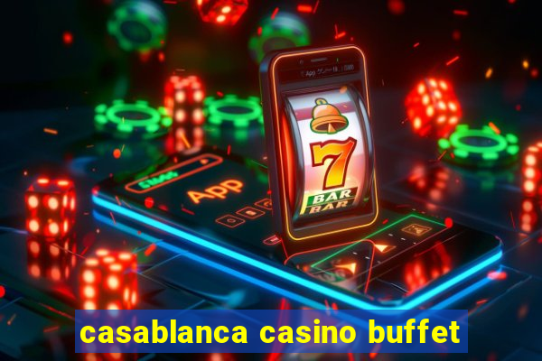 casablanca casino buffet