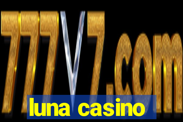 luna casino