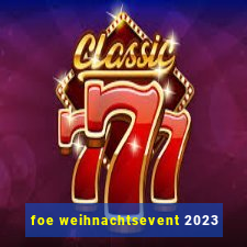 foe weihnachtsevent 2023