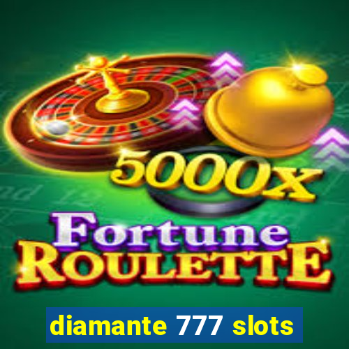 diamante 777 slots