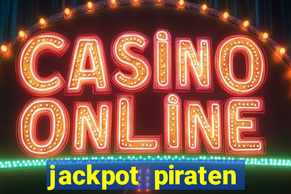 jackpot piraten casino bonus ohne einzahlung