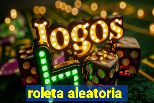 roleta aleatoria