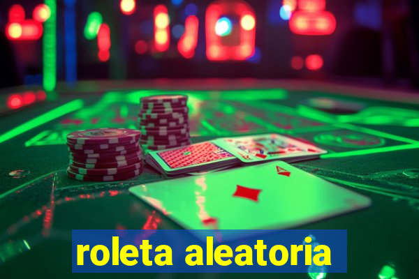 roleta aleatoria