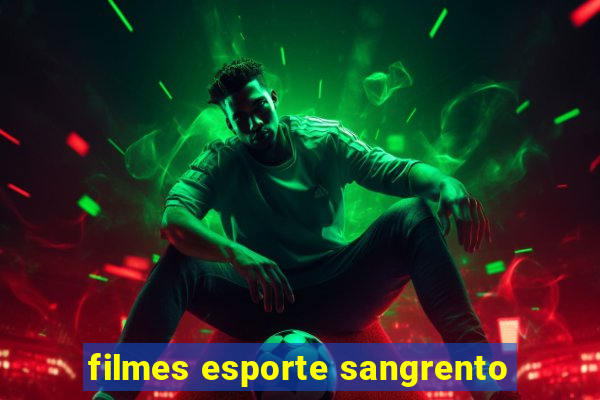 filmes esporte sangrento