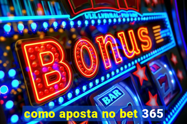 como aposta no bet 365