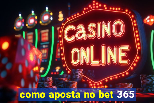 como aposta no bet 365