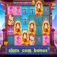 slots com bonus sem depósito