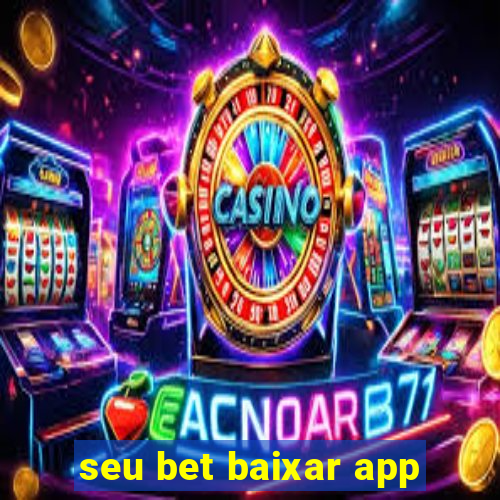 seu bet baixar app