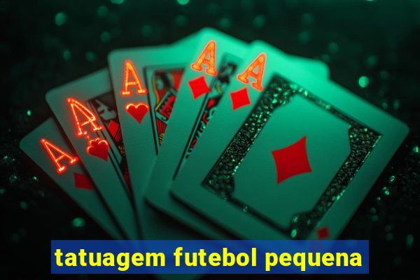 tatuagem futebol pequena