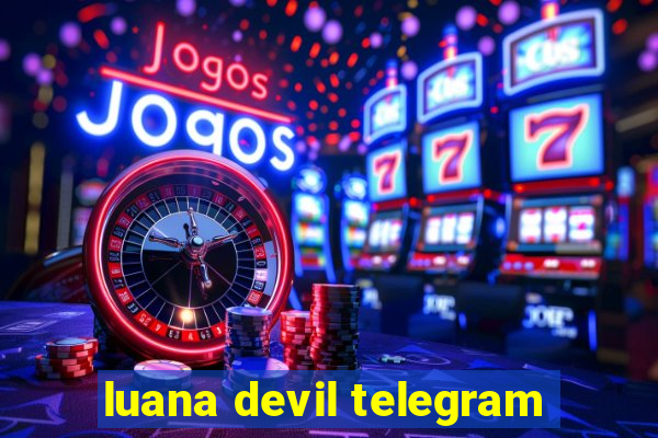 luana devil telegram