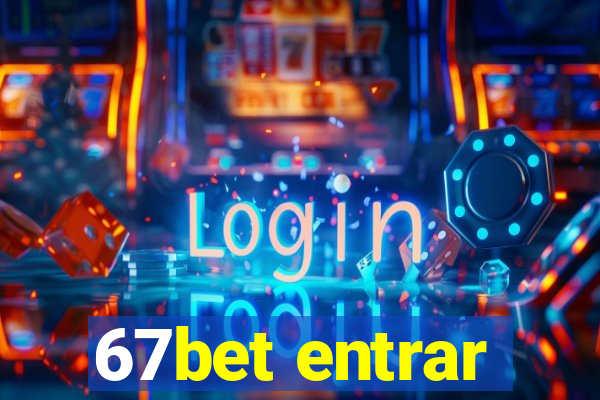 67bet entrar