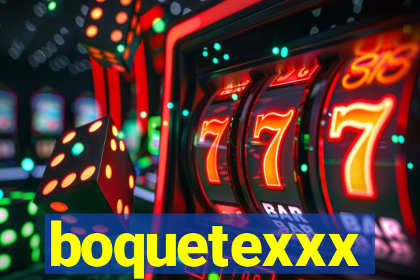 boquetexxx