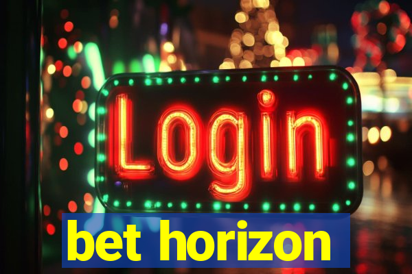 bet horizon