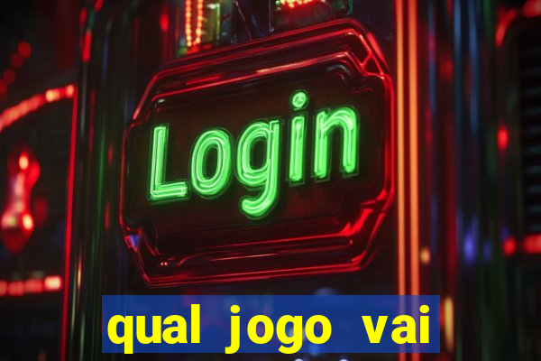 qual jogo vai passa hj na globo