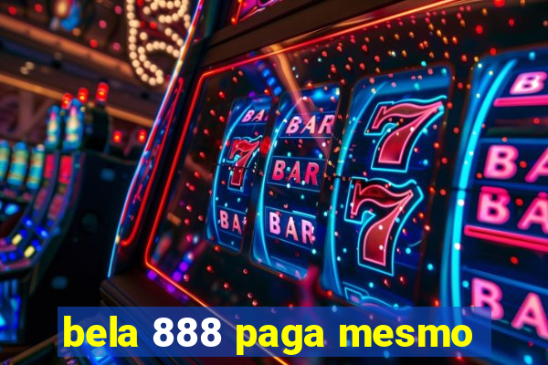 bela 888 paga mesmo