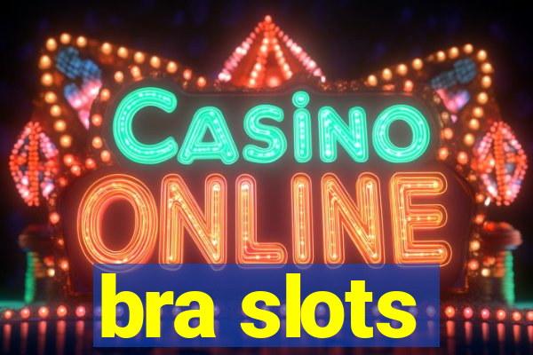 bra slots