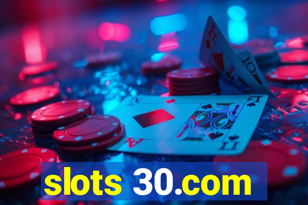 slots 30.com