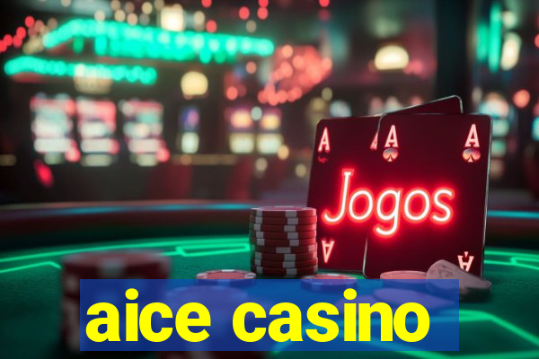 aice casino