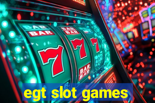 egt slot games