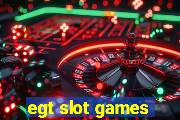 egt slot games