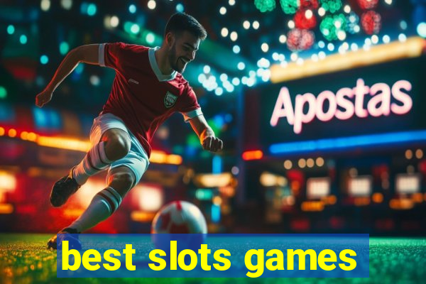 best slots games