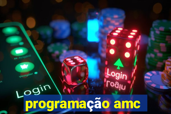 programação amc