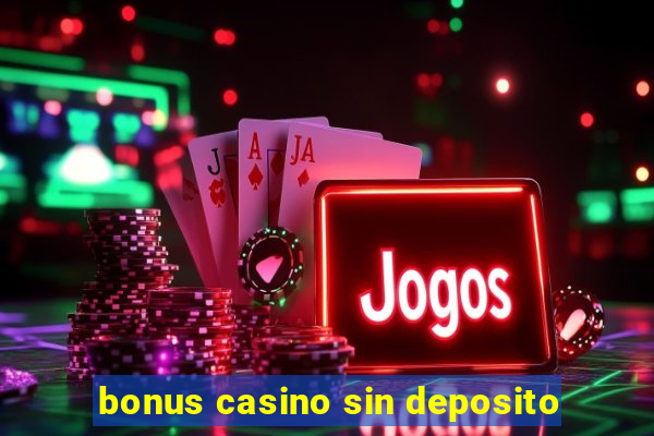 bonus casino sin deposito