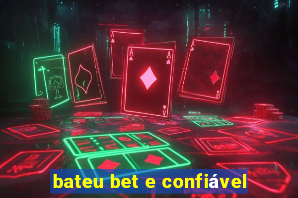 bateu bet e confiável