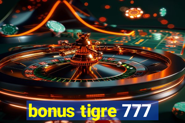 bonus tigre 777