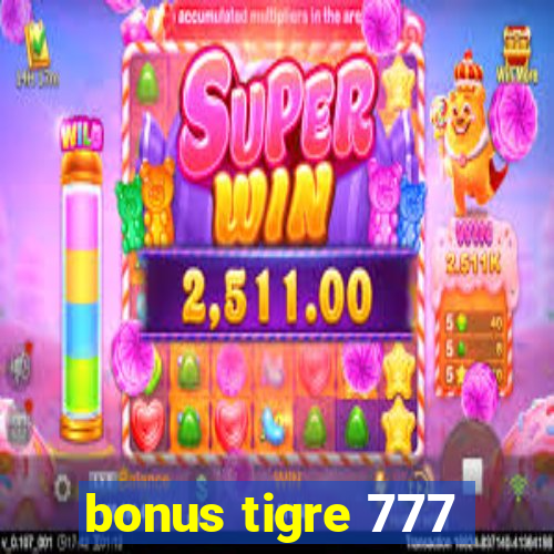 bonus tigre 777