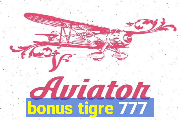 bonus tigre 777