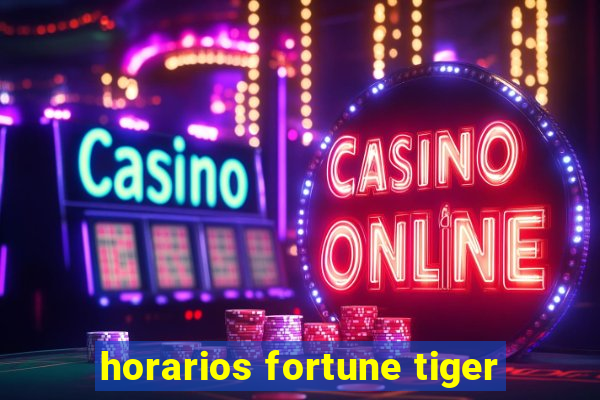 horarios fortune tiger