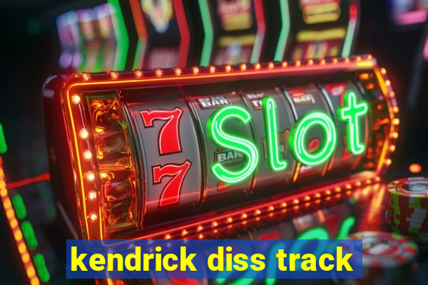 kendrick diss track