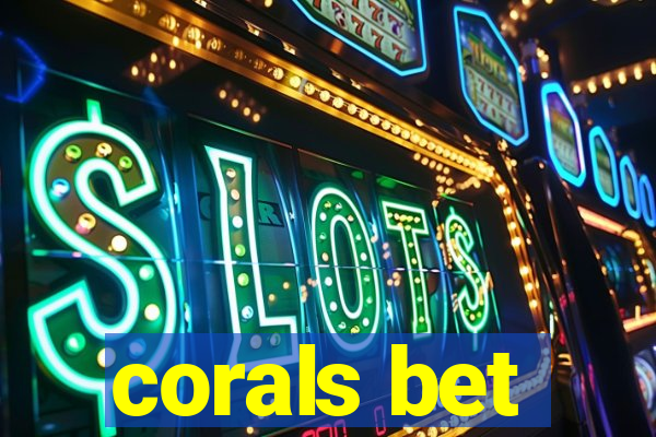 corals bet