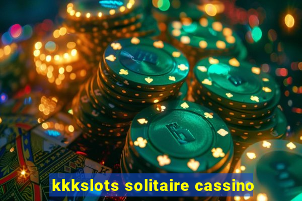 kkkslots solitaire cassino