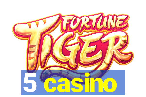 5 casino