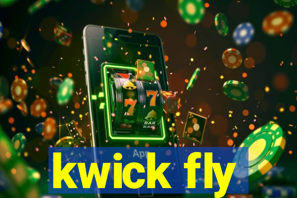 kwick fly